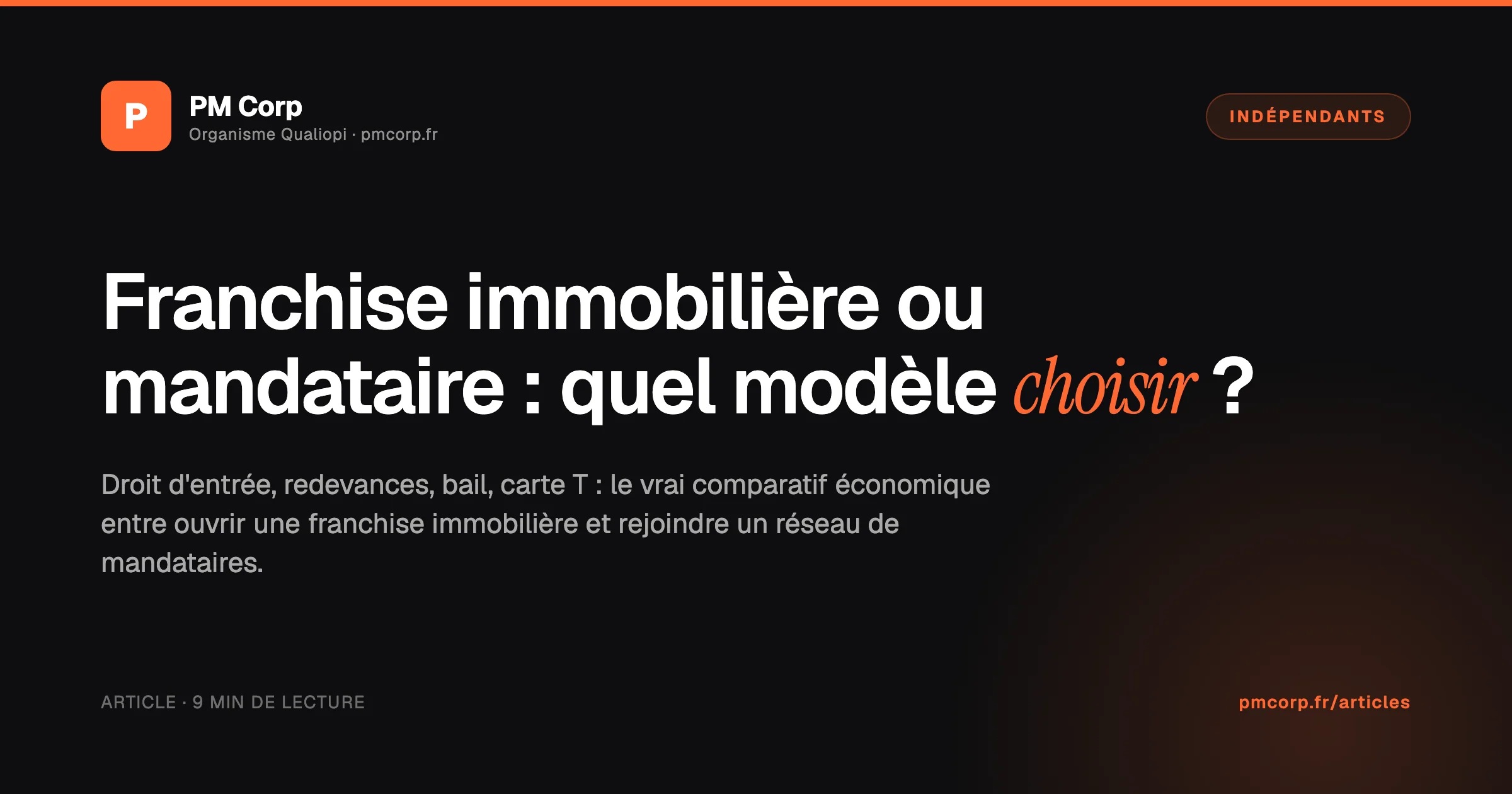 Comparaison entre ouvrir une franchise immobilière avec local commercial et rejoindre un réseau de mandataires indépendants