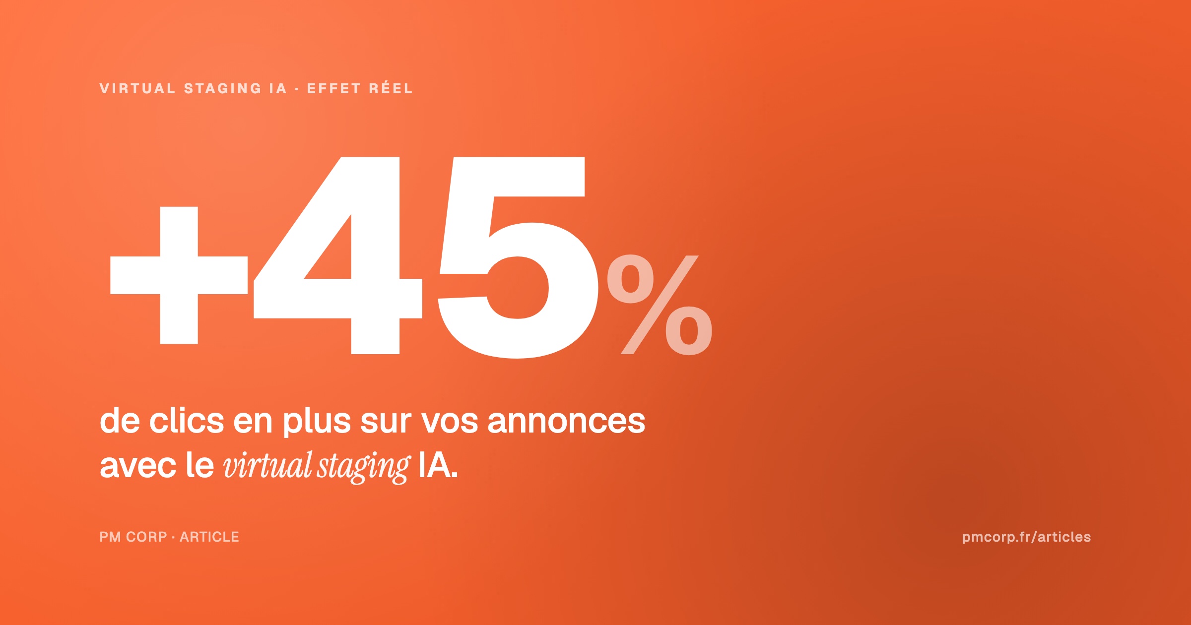 +45% de clics en plus sur vos annonces avec le virtual staging IA — PM Corp